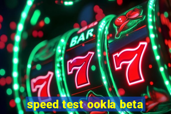 speed test ookla beta